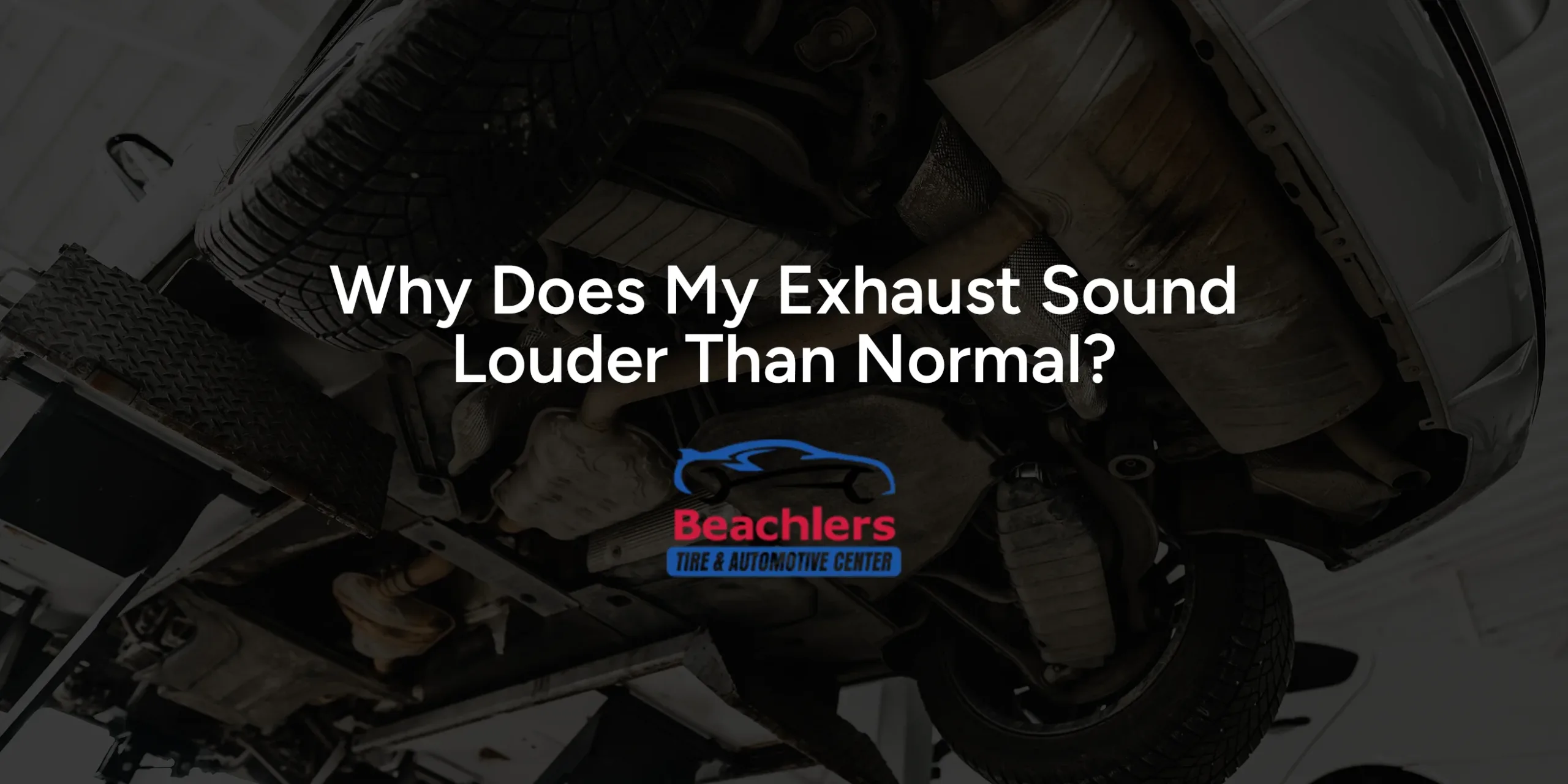 Why Does My Exhaust Sound Louder Than Normal?
