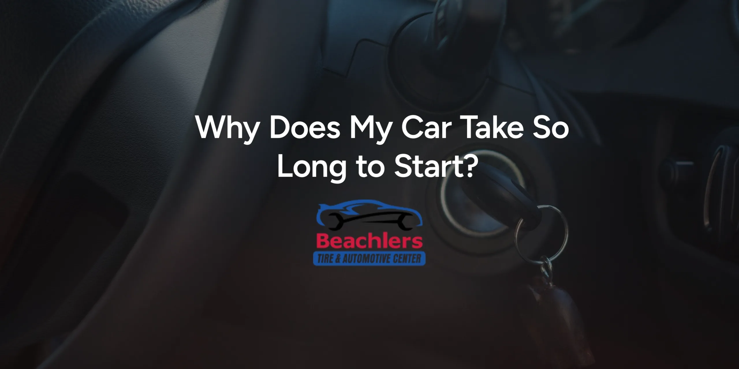Why Does My Car Take So Long to Start?