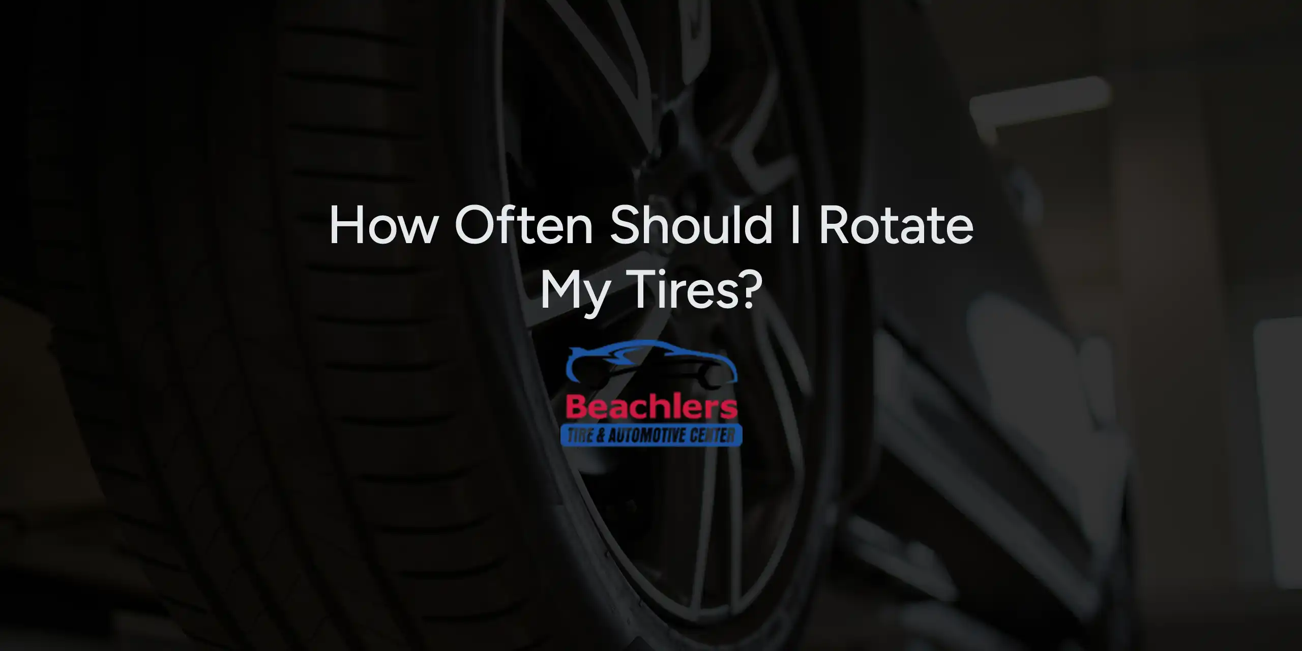 How Often Should I Rotate My Tires?